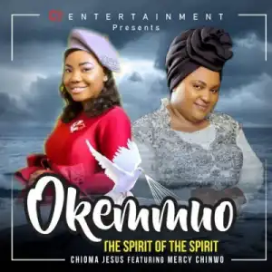 Chioma Jesus - Okemmuo Ft. Mercy Chinwo